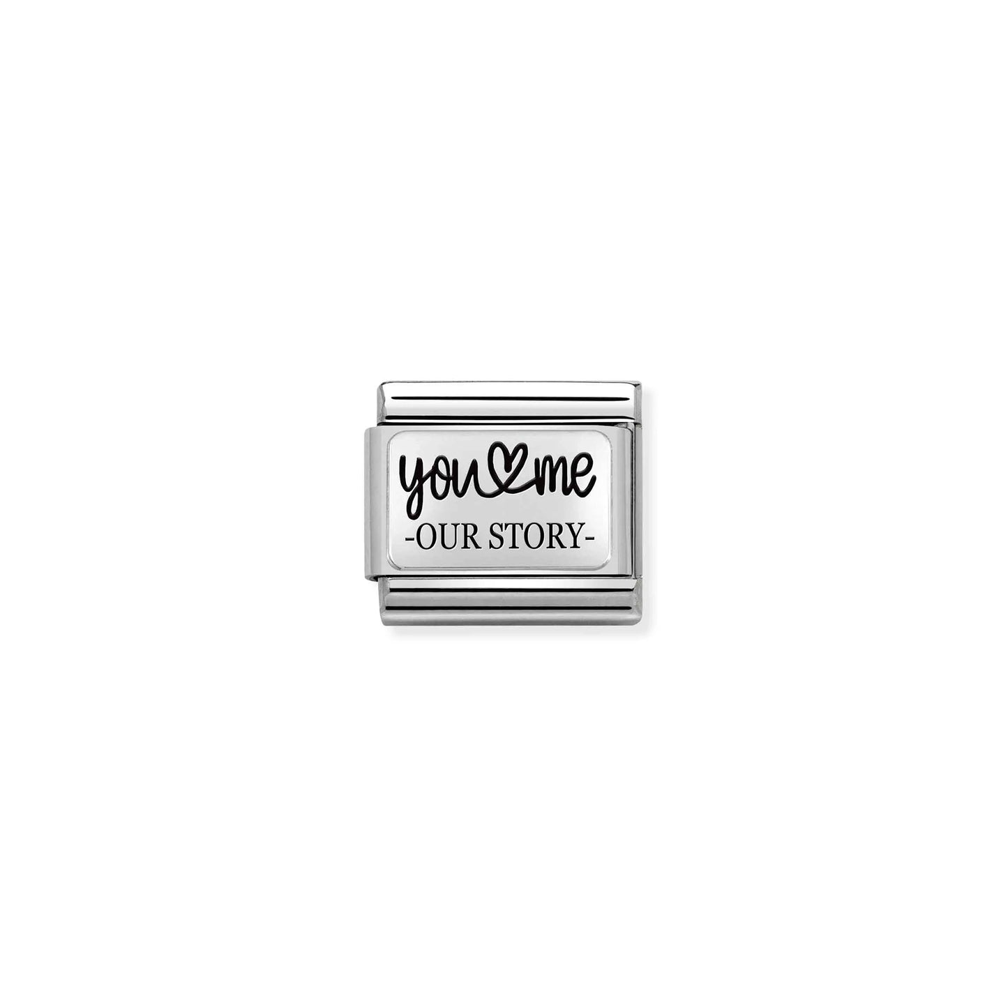 Nomination silver link engraved with the words 'You & Me Our Story' in black